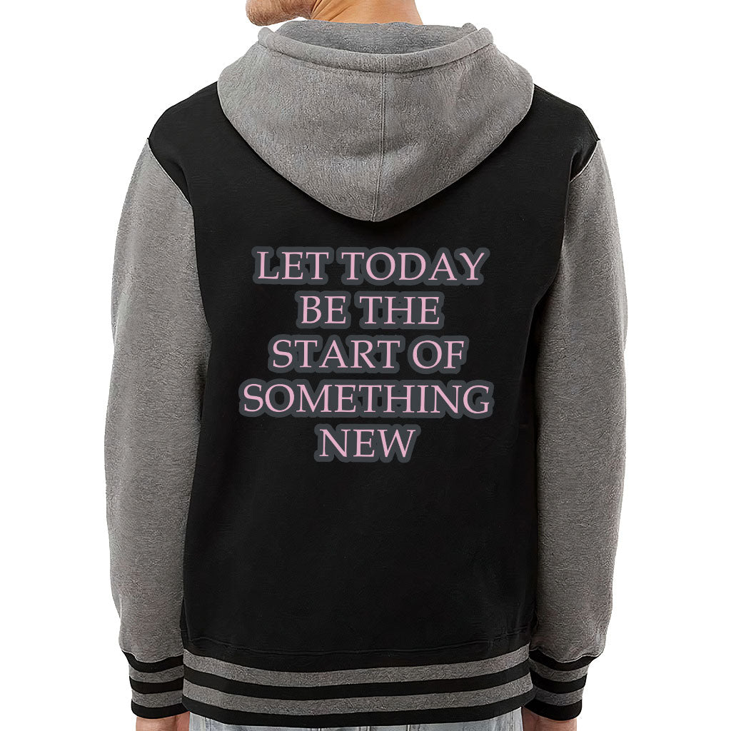 Start Of Something New Varsity Hoodie - Motivational Zip Hoodie - Themed Hooded Sweatshirt