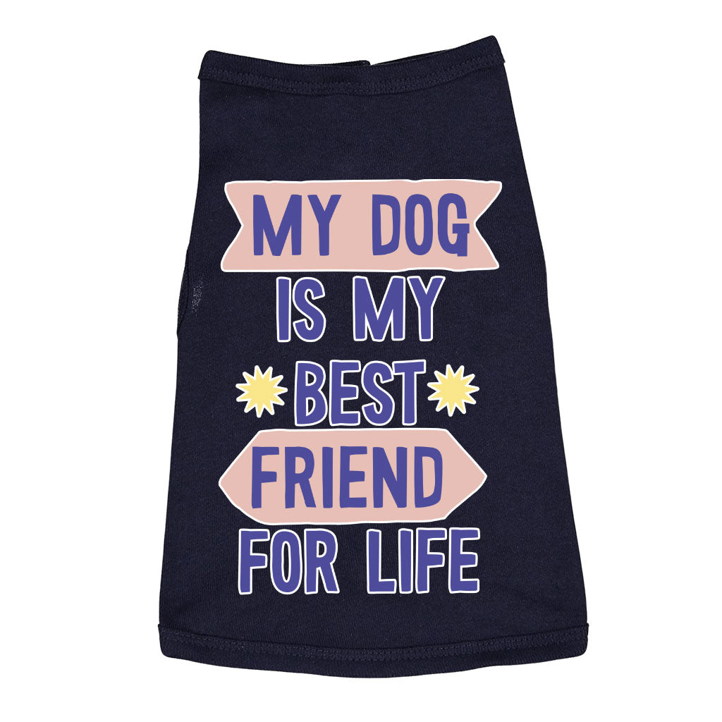 My Dog Is My Best Friend Dog Sleeveless Shirt - Cute Dog Shirt - Art Dog Clothing