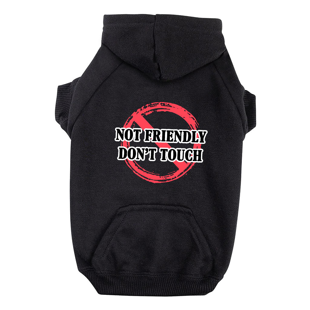 Not Friendly Don't Touch Dog Hoodie with Pocket - Quote Dog Coat - Graphic Dog Clothing