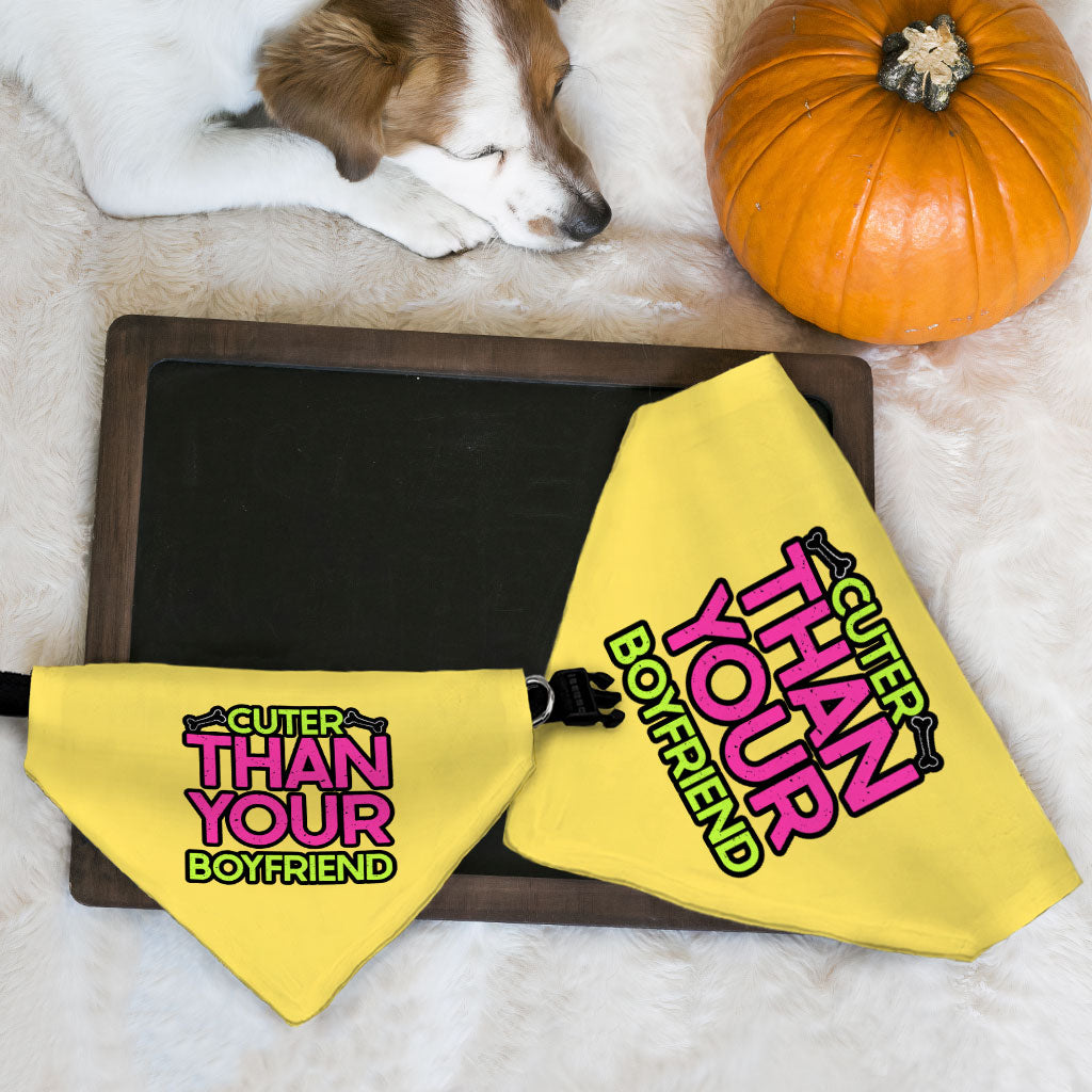 Cuter Than Your Boyfriend Pet Bandana Collar - Funny Scarf Collar - Colorful Dog Bandana