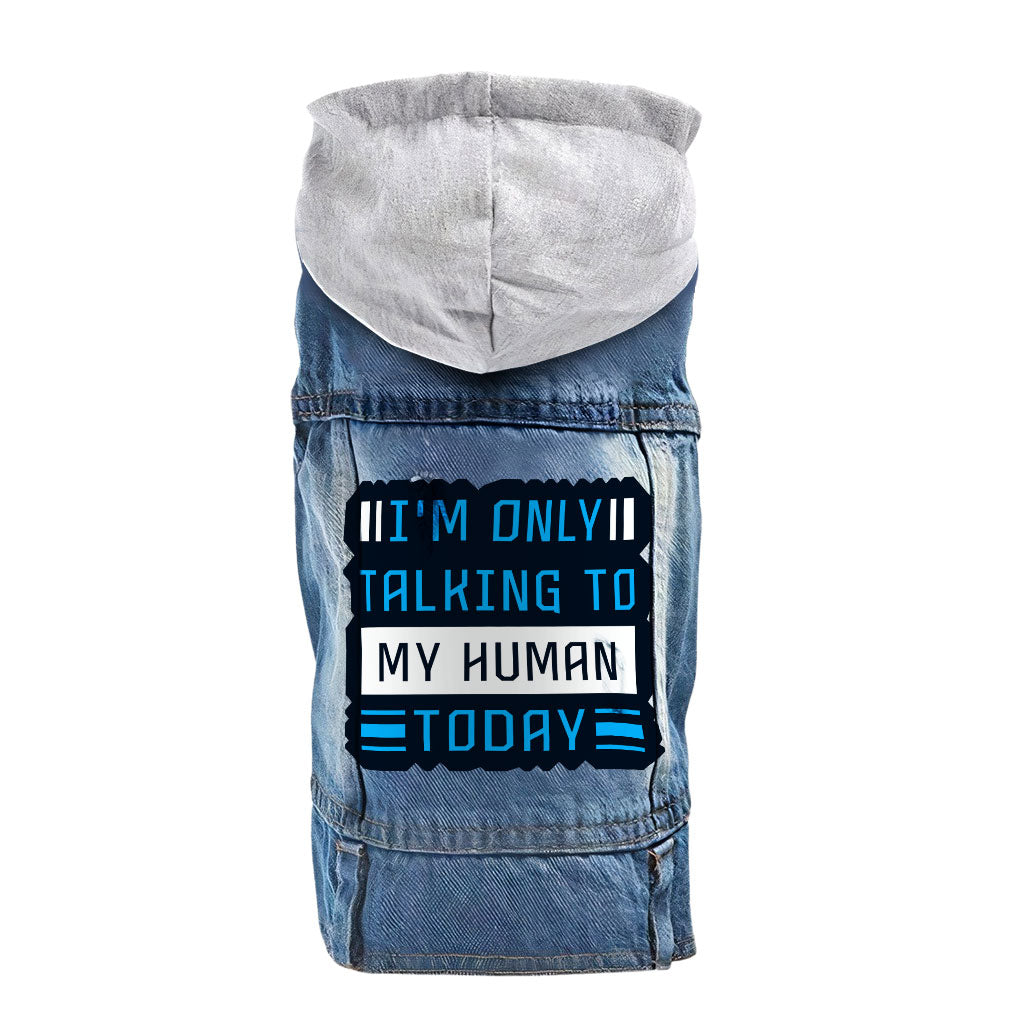 Only Talking to My Human Dog Denim Jacket - Phrase Dog Denim Coat - Funny Dog Clothing