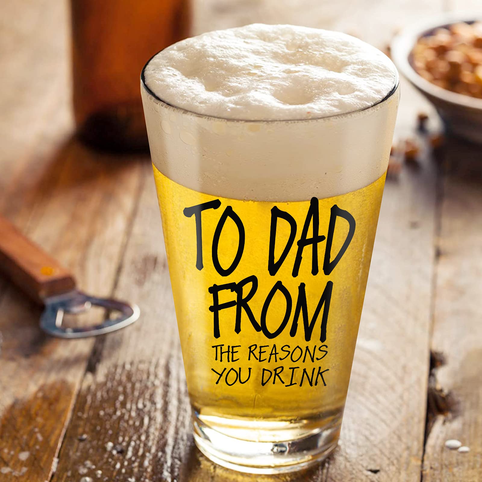 "To Dad From The Reasons You Drink" Funny quote Beer Glass, 16oz