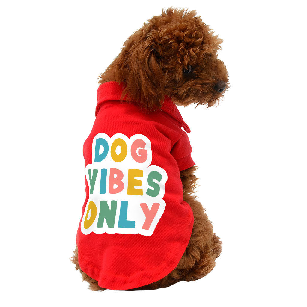 Dog Vibes Only Dog Polo Shirt - Word Art Dog T-Shirt - Cute Dog Clothing