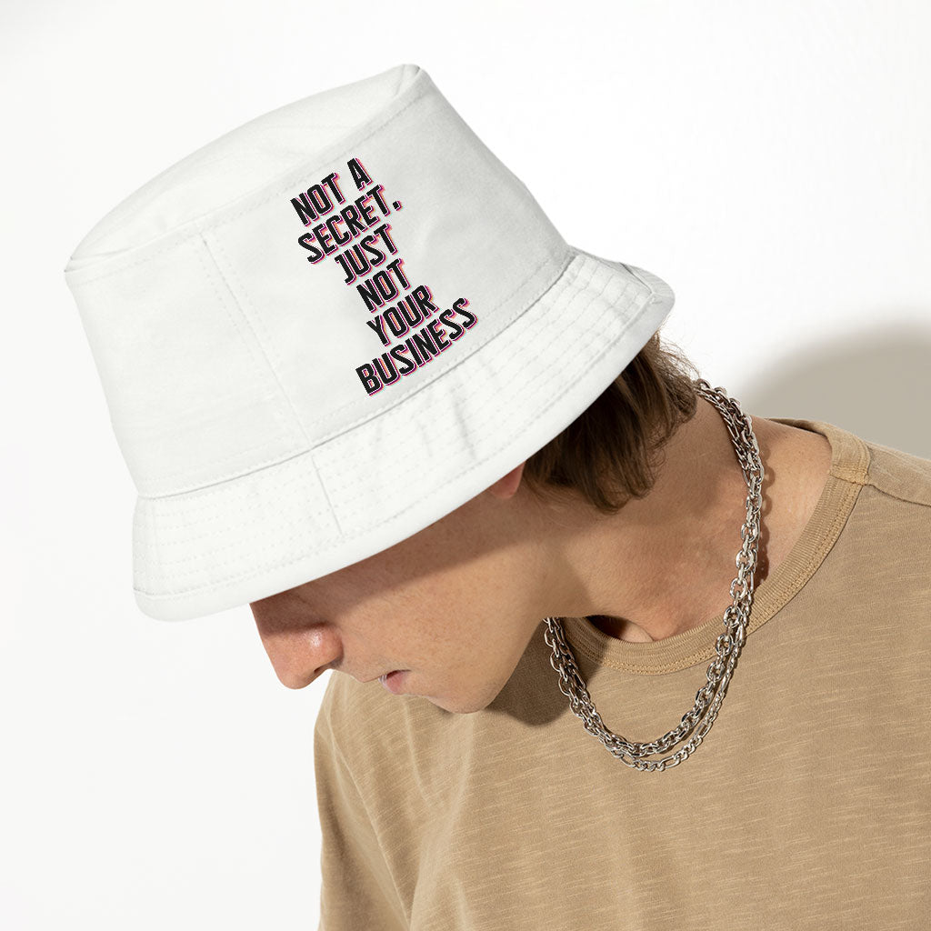 Not a Secret Bucket Hat - Funny Sarcastic Hat - Quote Bucket Hat