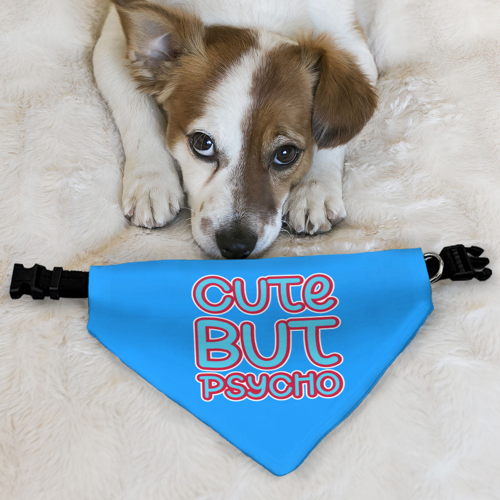 Cute but Psycho Pet Bandana Collar - Beautiful Scarf Collar - Phrase Dog Bandana