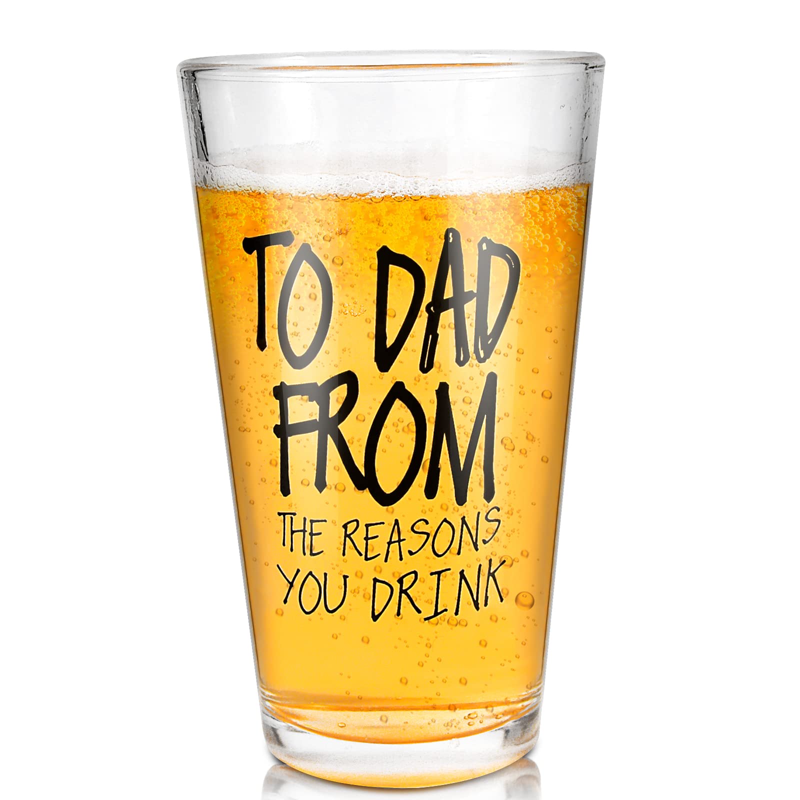 "To Dad From The Reasons You Drink" Funny quote Beer Glass, 16oz