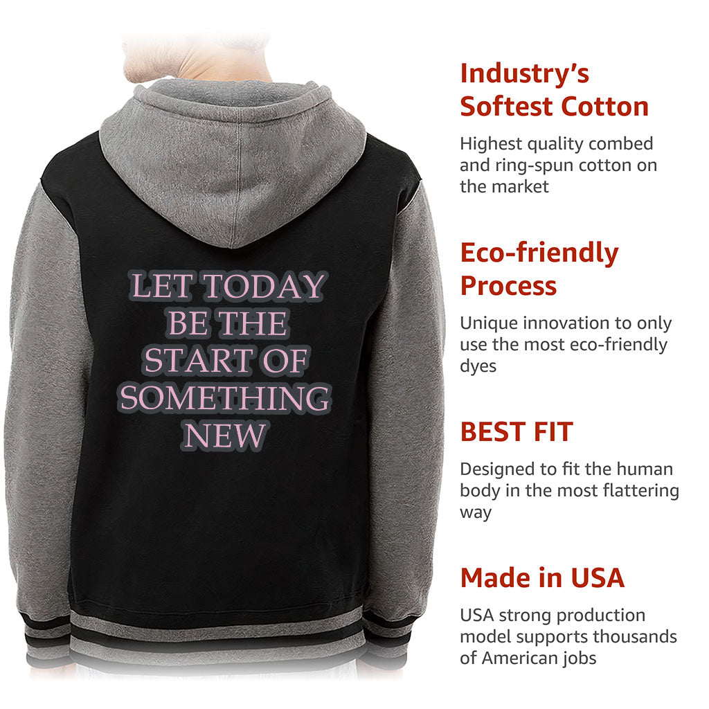 Start Of Something New Varsity Hoodie - Motivational Zip Hoodie - Themed Hooded Sweatshirt