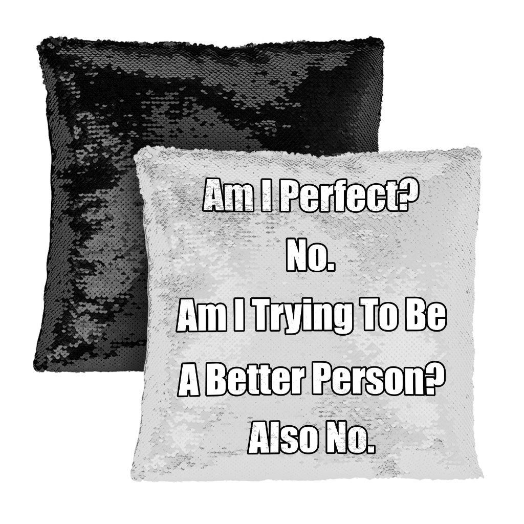 Am I Perfect No Sequin Pillow Case - Funny Pillow Case - Best Design Pillowcase