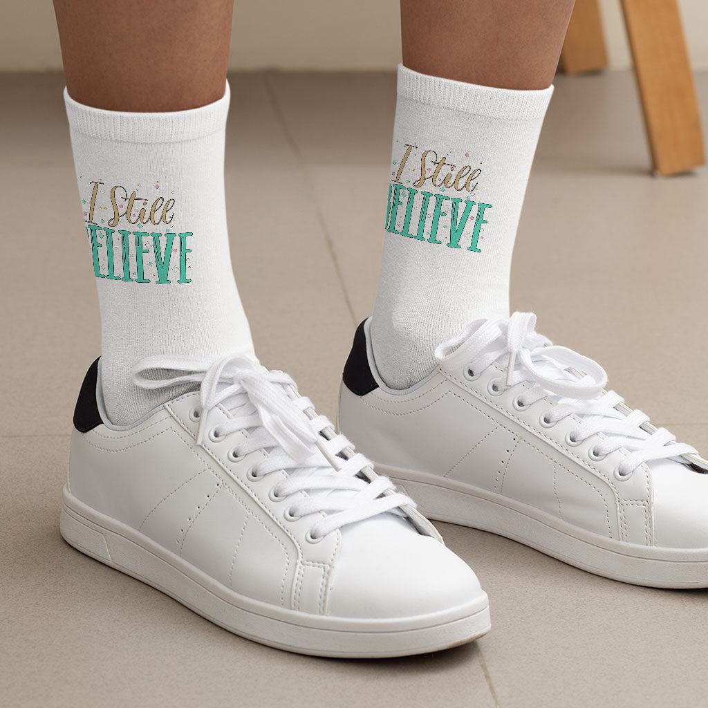 I Still Believe Socks - Motivational Novelty Socks - Cool Design Crew Socks