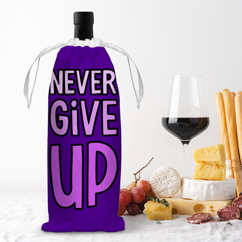 Never Give Up Wine Tote Bag - Inspirational Wine Tote Bag - Graphic Wine Tote Bag