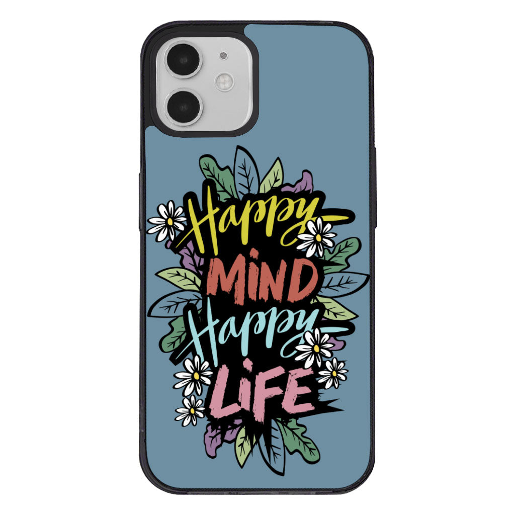 Happy Mind Happy Life iPhone 12 Case - Inspirational Phone Case for iPhone 12 - Cute iPhone 12 Case