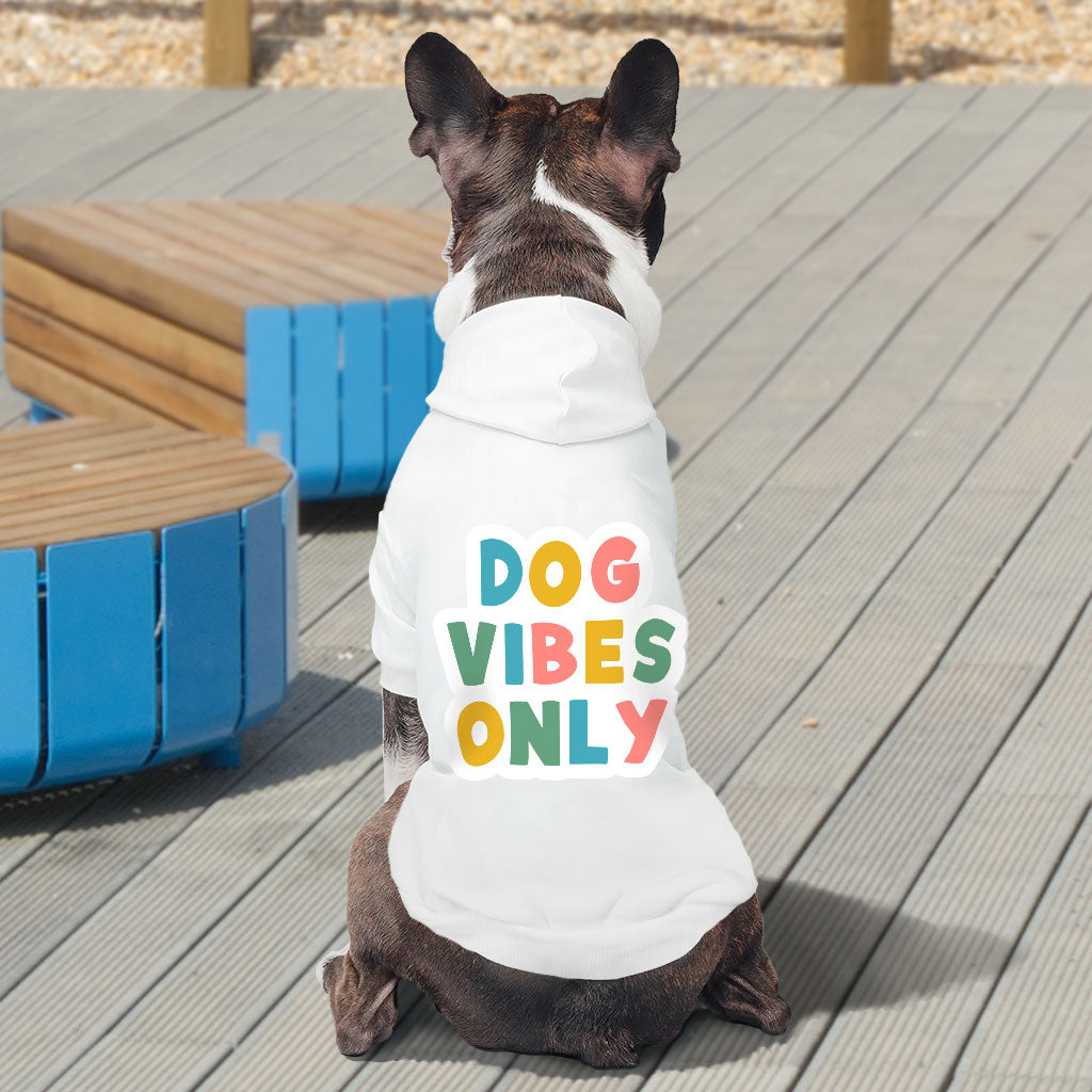 Dog Vibes Only Dog Hoodie - Word Art Dog Coat - Cute Dog Clothing