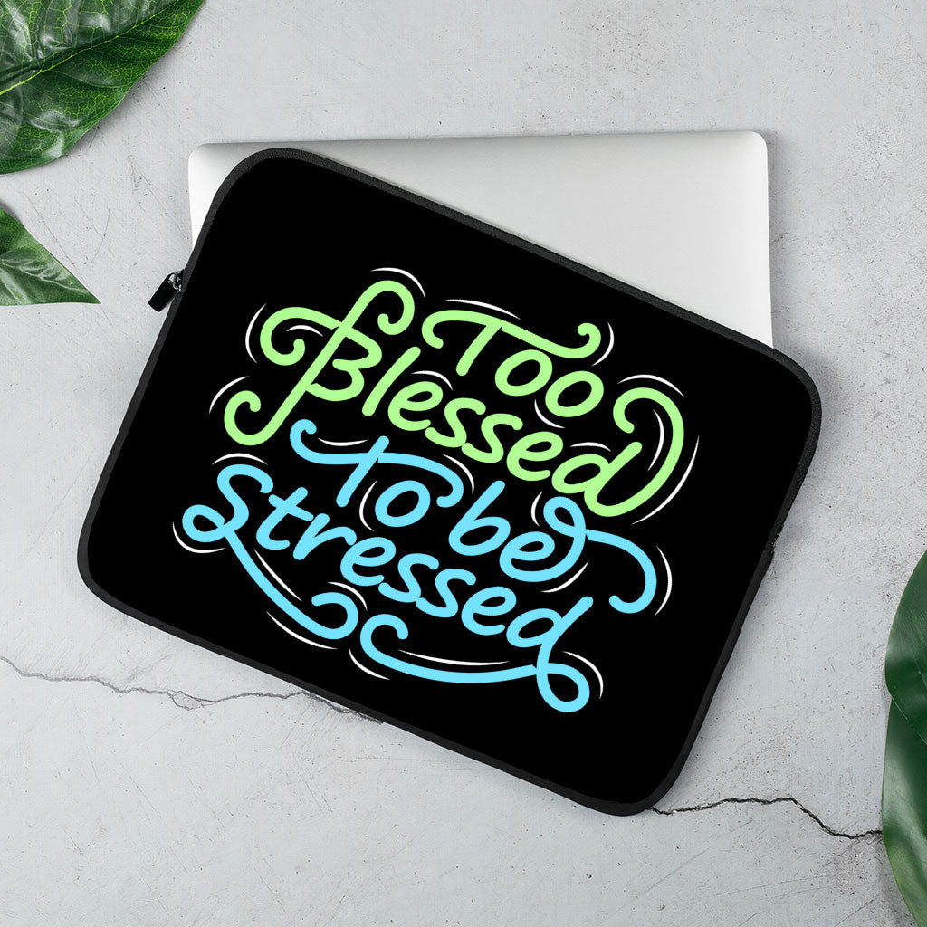 Too Blessed to Be Stressed MacBook Pro 14" Two-Sided Sleeve - Funny Laptop Sleeve - Creative MacBook Sleeve