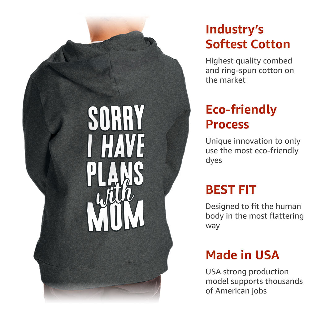 Sorry I Have Plans With Mom Toddler Full-Zip Hoodie - Cute Toddler Hoodie - Themed Kids' Hoodie