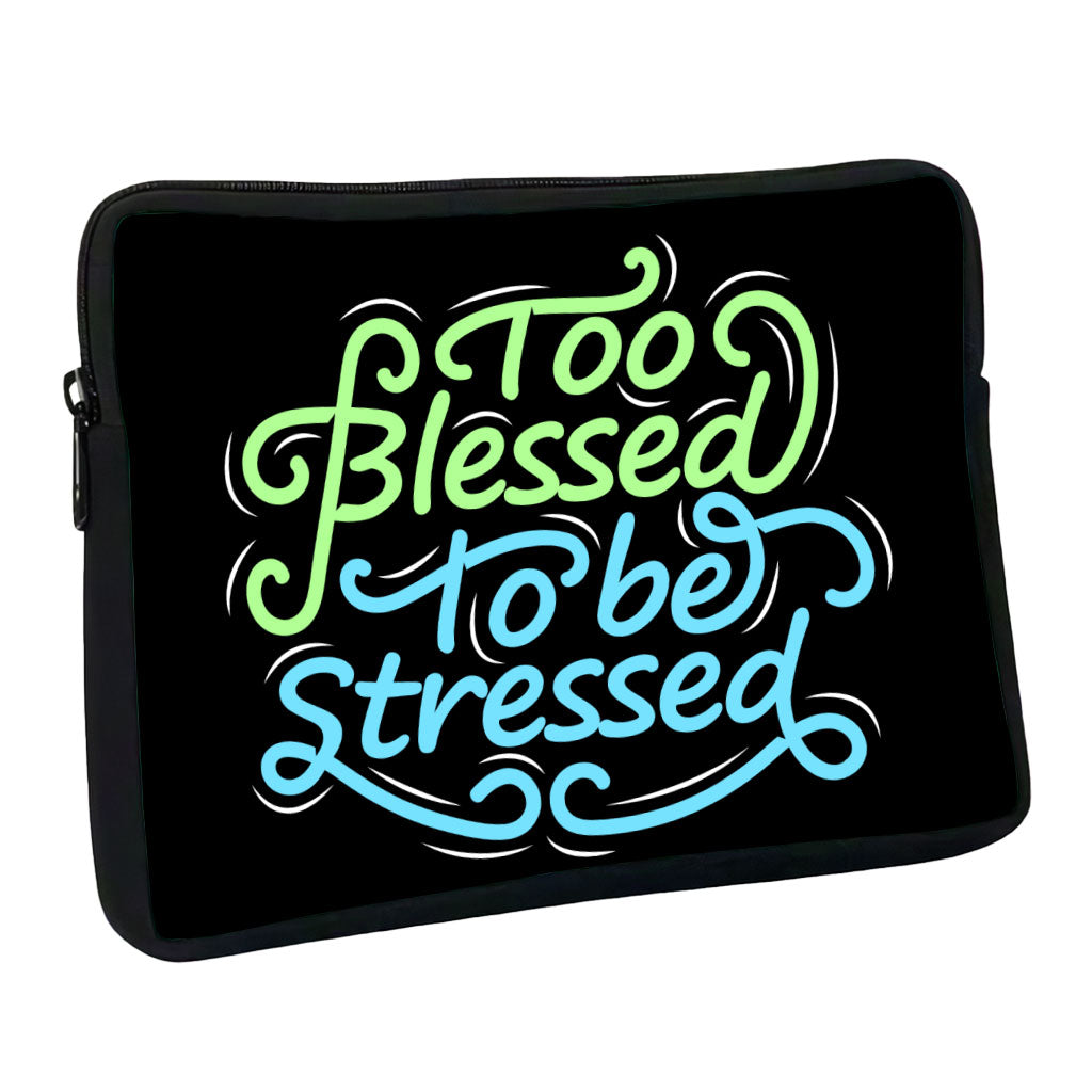 Too Blessed to Be Stressed MacBook Pro 16" Sleeve - Funny Laptop Sleeve - Creative MacBook Sleeve