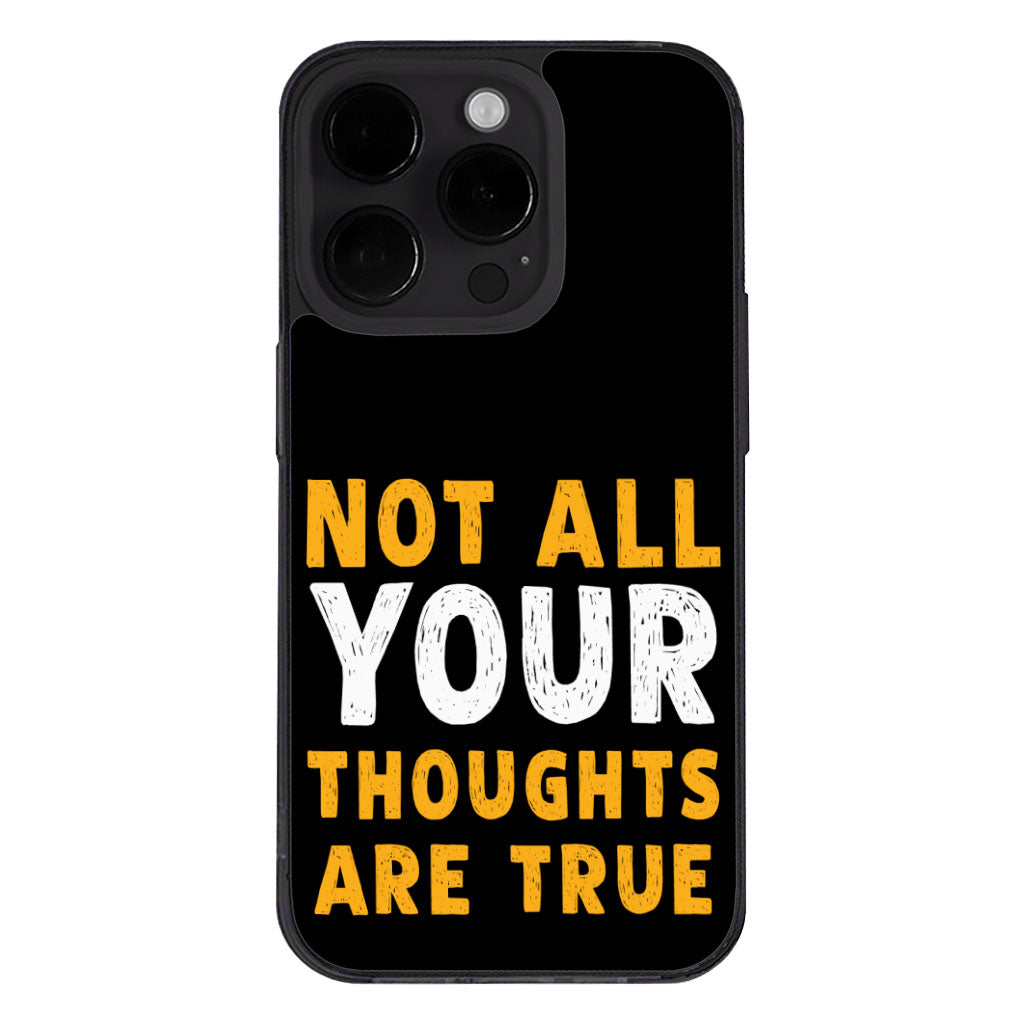 Not All Your Thoughts iPhone 14 Pro Max Case - Quote Phone Case for iPhone 14 Pro Max - Printed iPhone 14 Pro Max Case