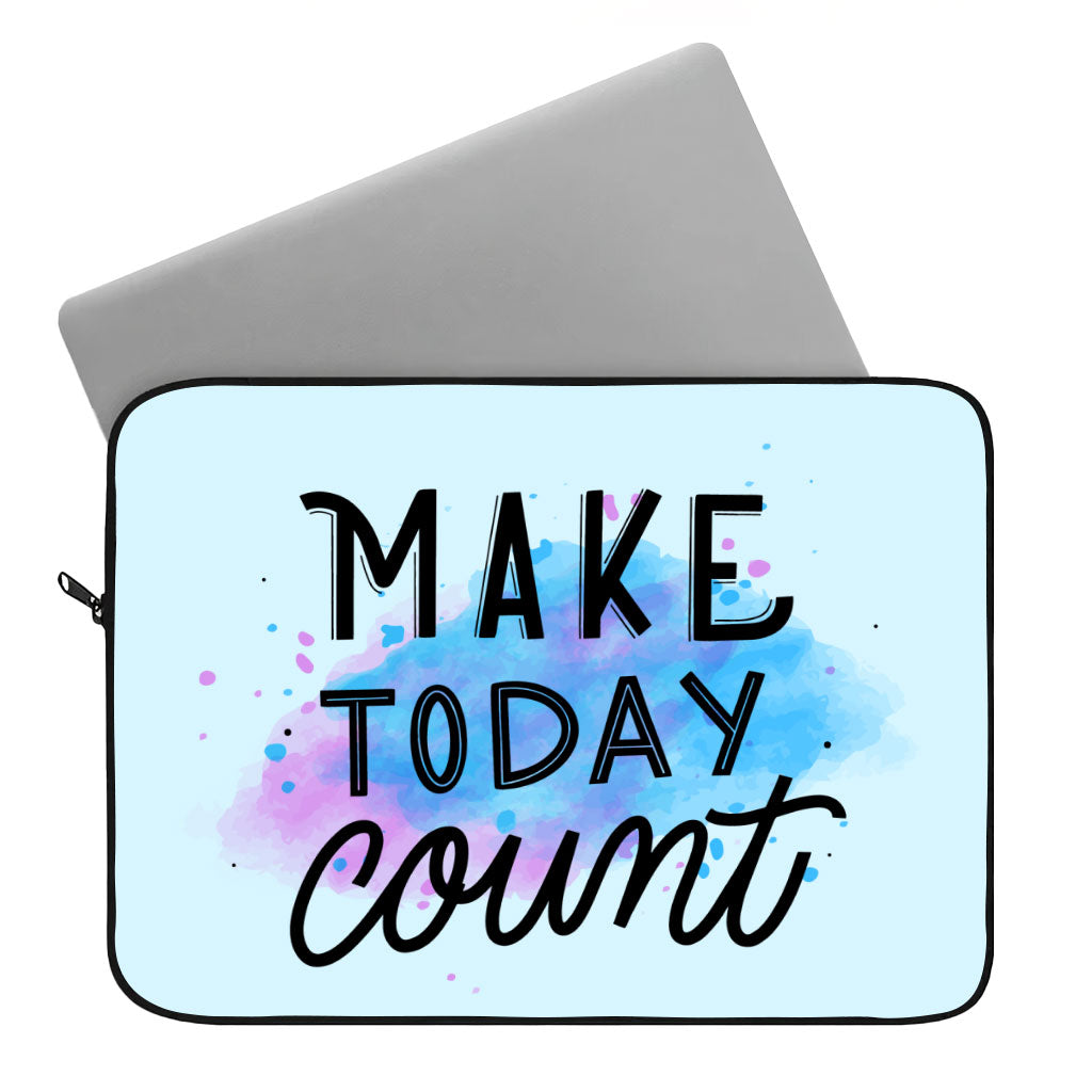 Make Today Count Dell 16" Sleeve - Best Design Laptop Sleeve - Cute Laptop Sleeve with Zipper