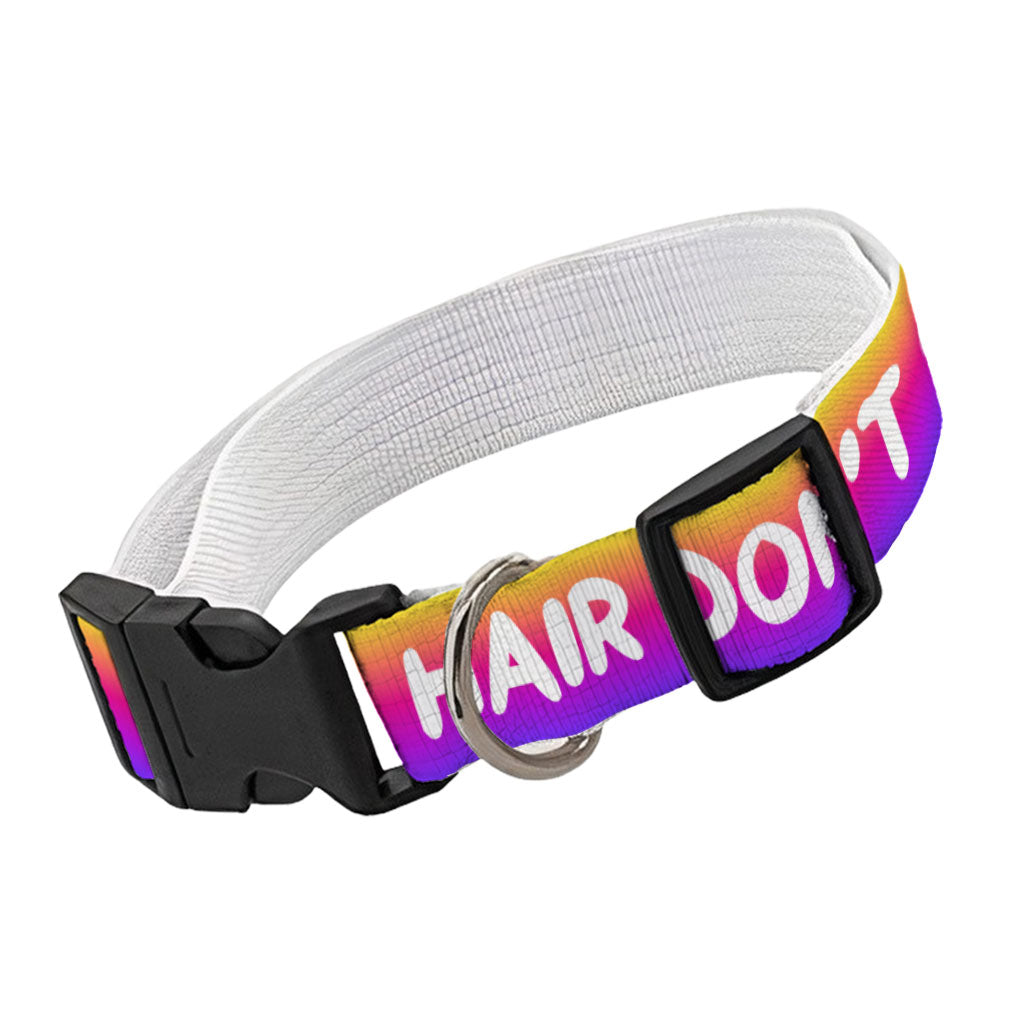 Dog Hair Don't Care Pet Collar - Funny Design Dog Collar - Cool Design Dog Collar