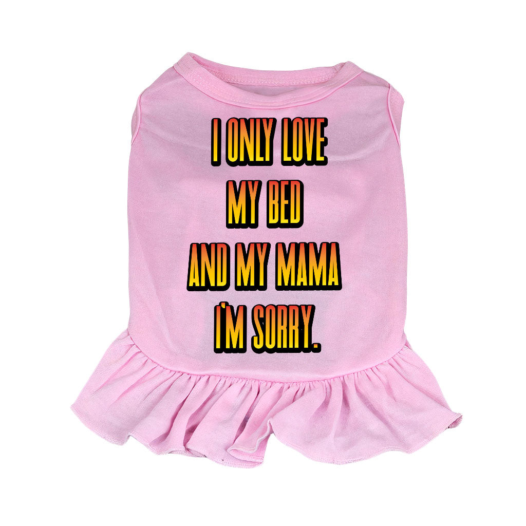 I Only Love My Bed and My Mama Dog Sundress - Art Dog Dress Shirt - Funny Dog Clothing