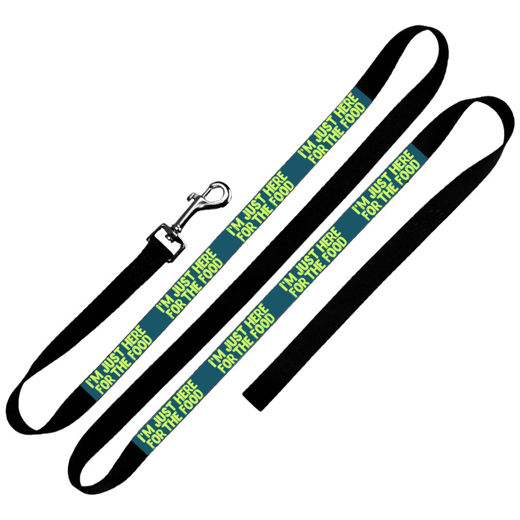 I'm Just Here for the Food Pet Leash - Funny Design Leash - Best Print Leash for Dogs