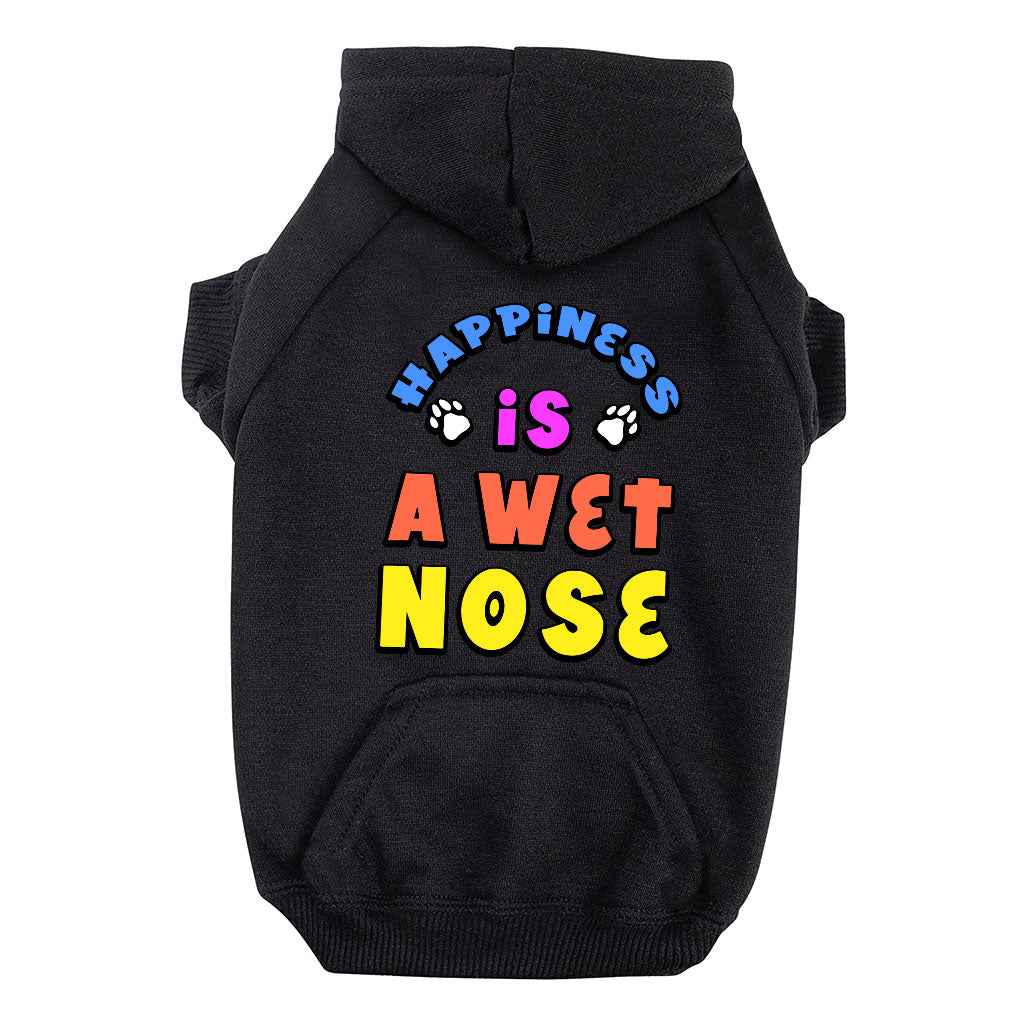 Happiness Is a Wet Nose Dog Hoodie with Pocket - Colorful Dog Coat - Quote Dog Clothing