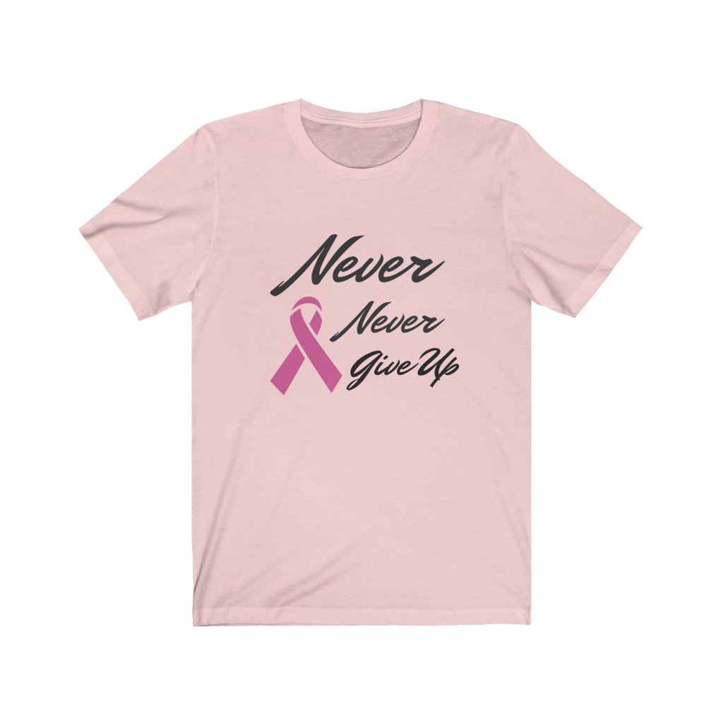 Never Never Give Up Pink Ribbon Awareness T-Shirt