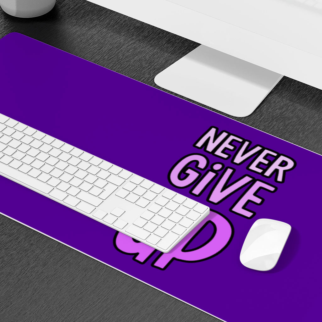 Never Give Up Desk Mat - Inspirational Desk Pad - Graphic Laptop Desk Mat