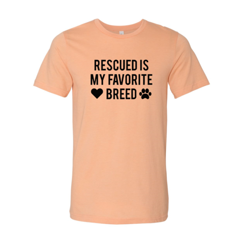 DT0526 Rescued Is My Favorite Place Shirt