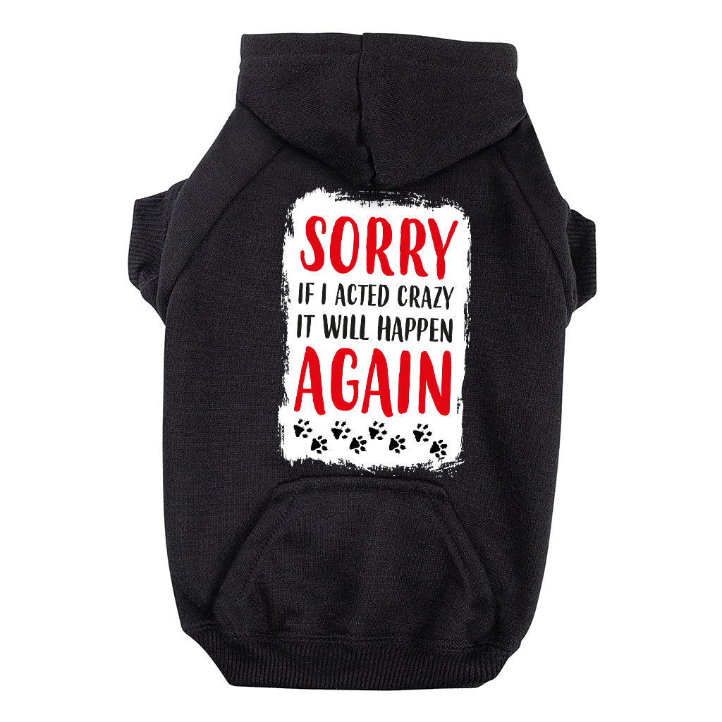 Acted Crazy Dog Hoodie with Pocket - Funny Dog Coat - Colorful Dog Clothing