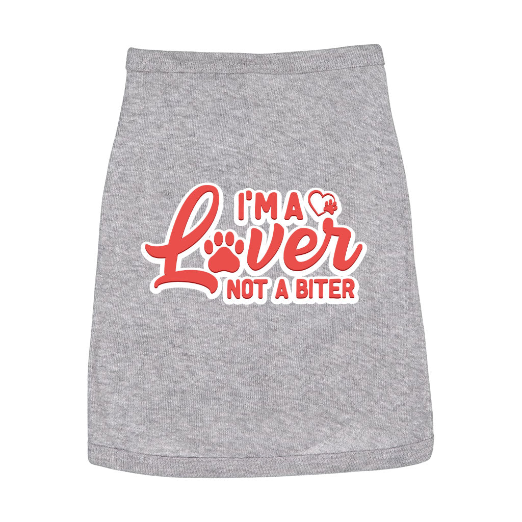 I'm a Lover Not a Biter Dog Sleeveless Shirt - Funny Dog Shirt - Phrase Dog Clothing