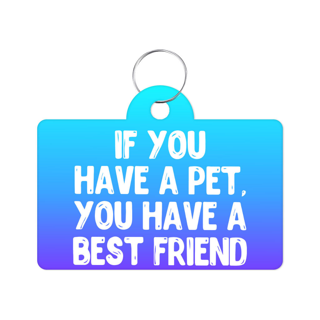 Cute Design Pet ID Tag - Quote Pet Tag - Best Print Pet ID Tag