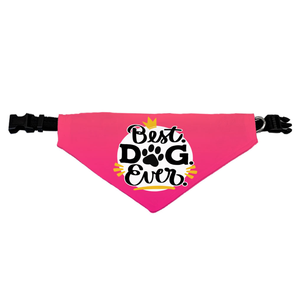 Best Dog Ever Pet Bandana Collar - Cute Scarf Collar - Printed Dog Bandana