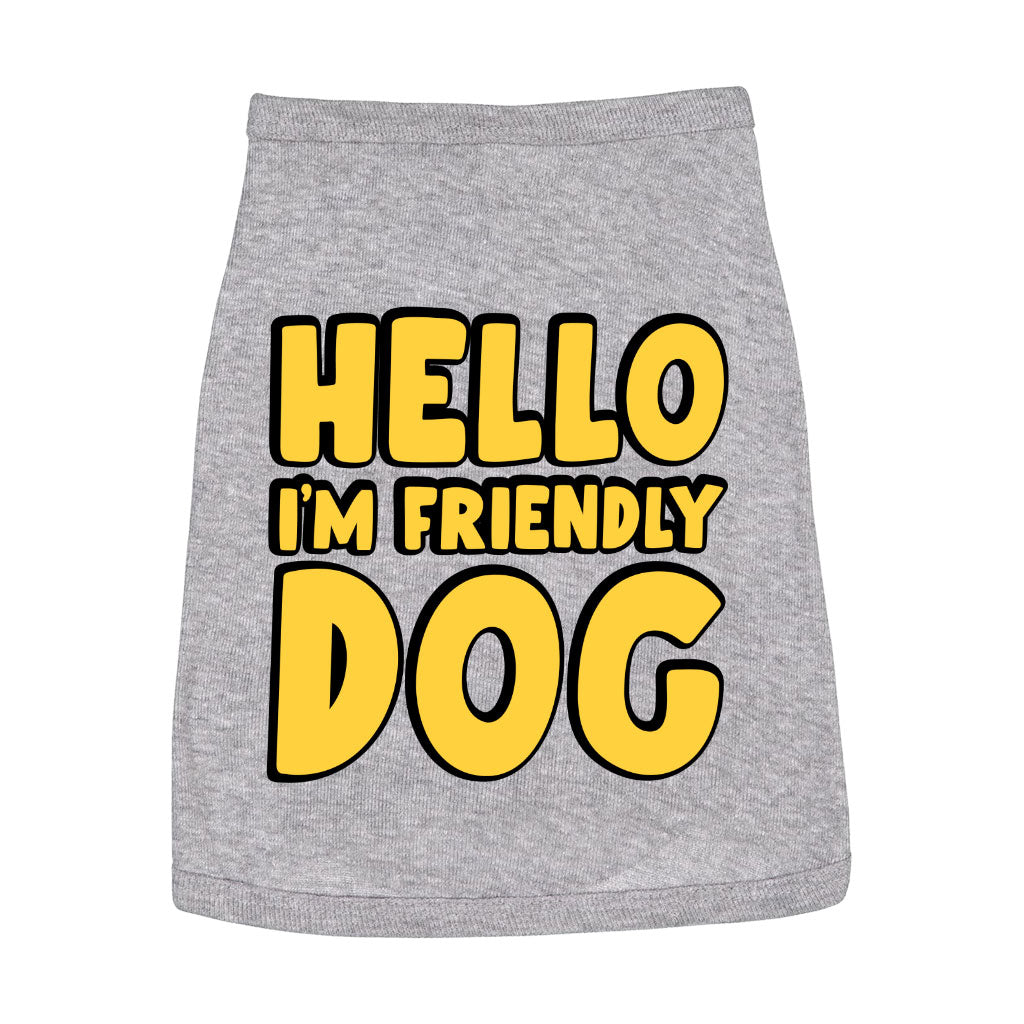 I'm Friendly Dog Dog Sleeveless Shirt - Themed Dog Shirt - Cute Dog Clothing