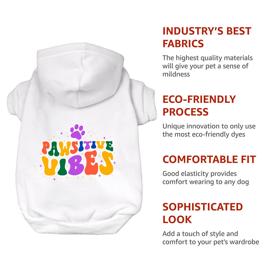 Pawsitive Vibes Dog Hoodie - Colorful Text Dog Coat - Cool Dog Clothing