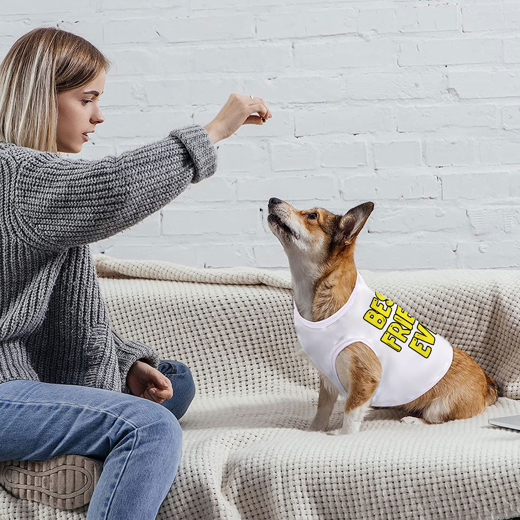 Best Friend Ever Dog Tank - Cute Design Dog T-Shirt - Best Print Dog Clothing