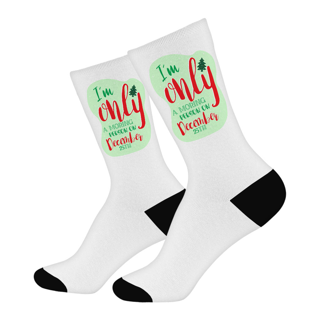 I'm Only a Morning Person on December 25th Socks - Christmas Design Novelty Socks - Best Print Crew Socks