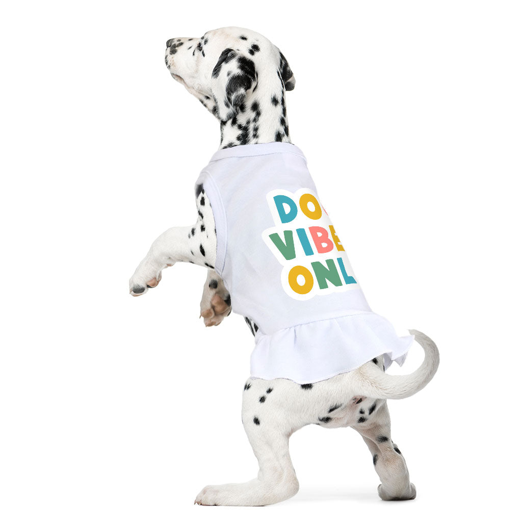 Dog Vibes Only Dog Sundress - Word Art Dog Dress Shirt - Cute Dog Clothing