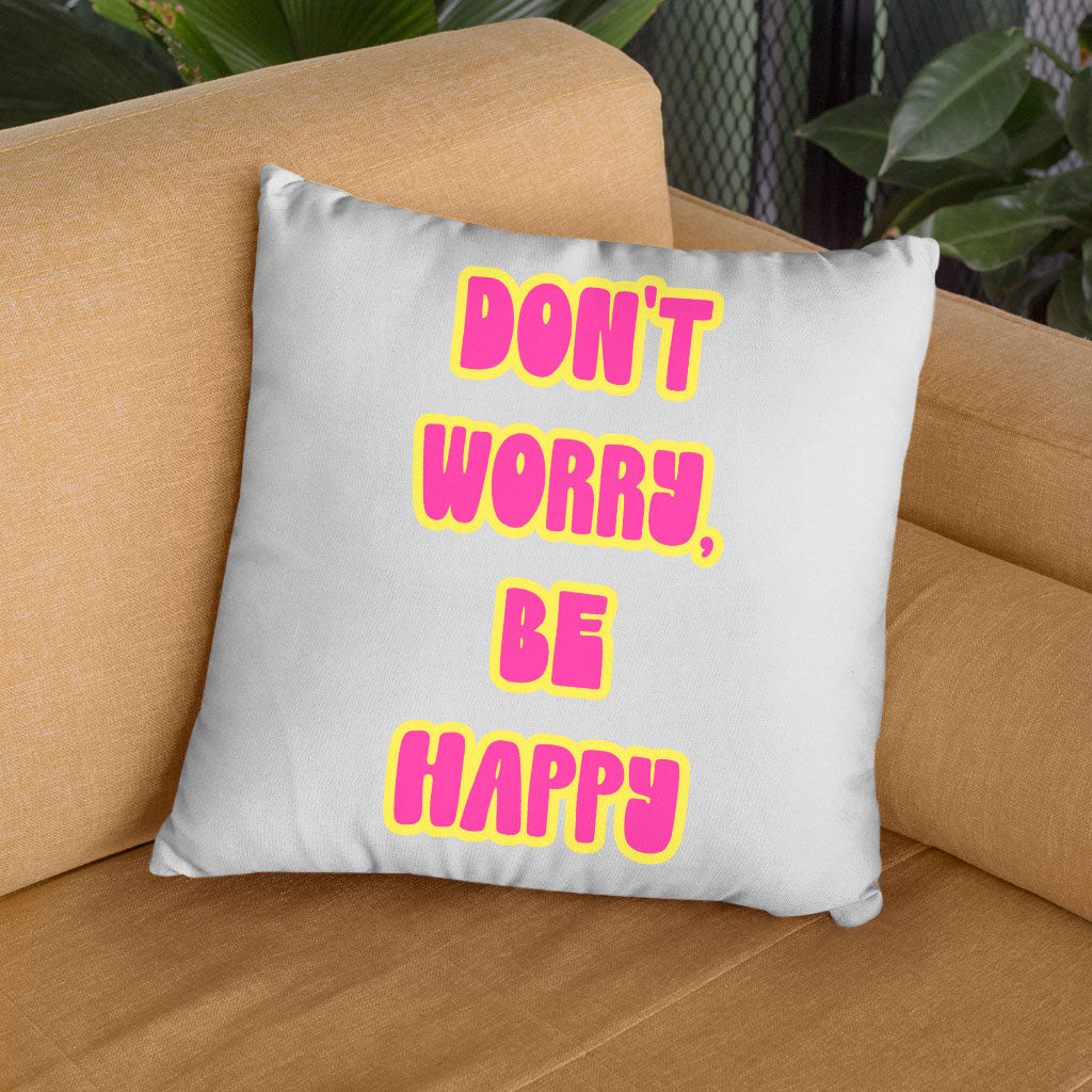 Don't Worry Be Happy Square Pillow Cases - Cute Pillow Covers - Trendy Pillowcases