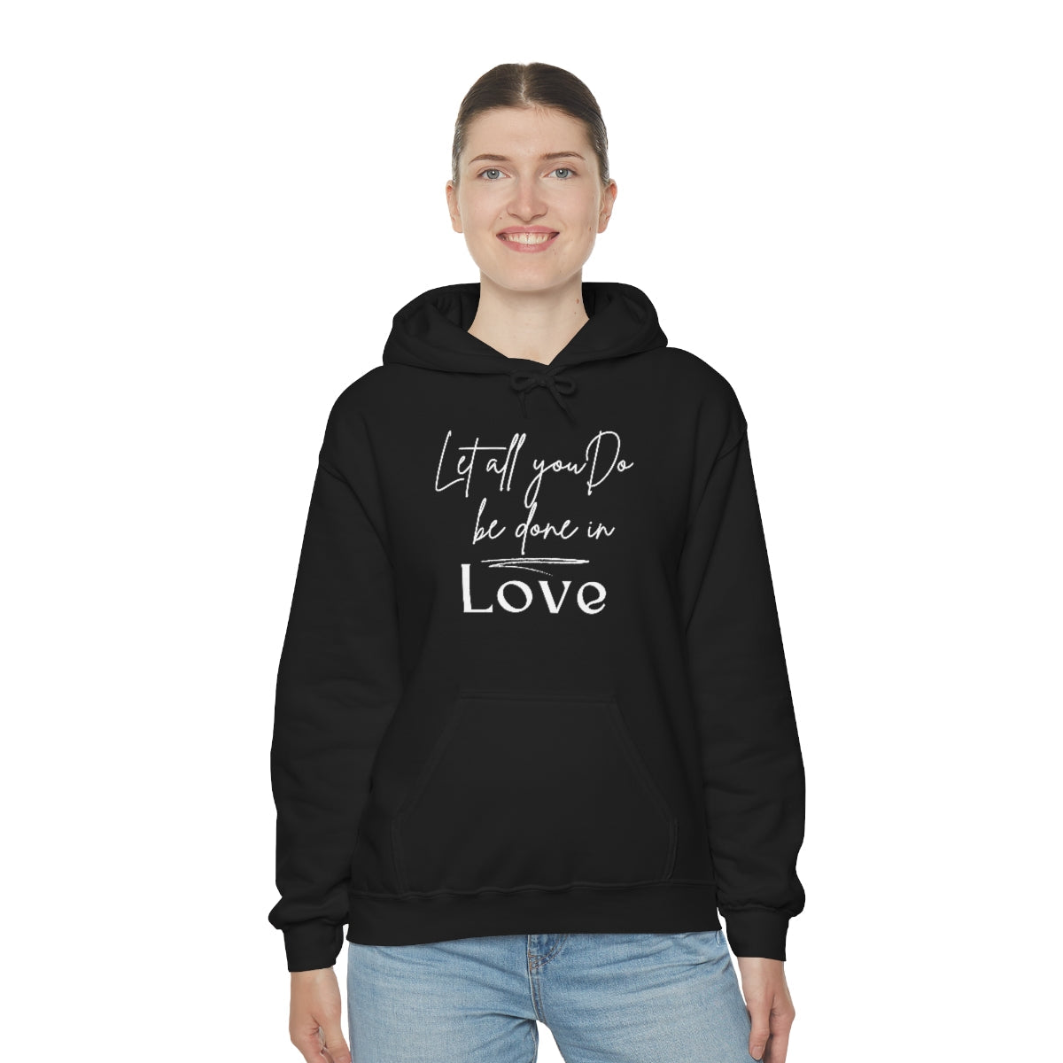 Uniquely You Graphic Hoodie, Let All You Do Be Done In Love Print