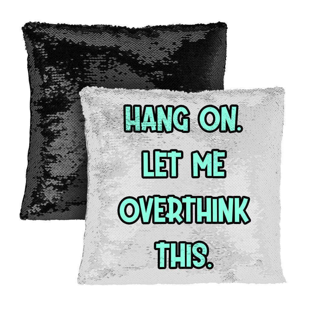 Funny Quote Sequin Pillow Case - Cool Pillow Case - Best Print Pillowcase