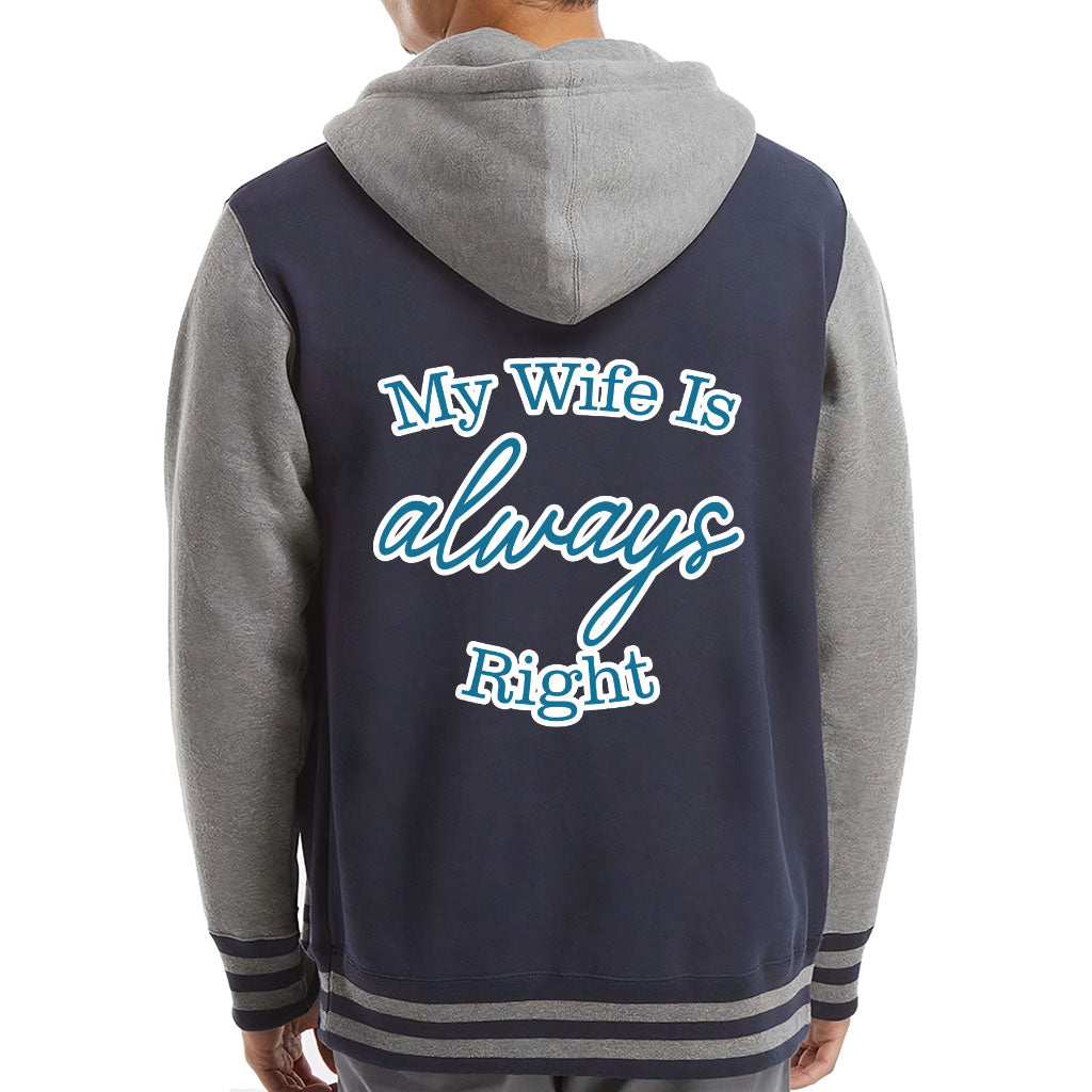 My Wife Is Always Right Varsity Hoodie - Cool Design Zip Hoodie - Trendy Hooded Sweatshirt