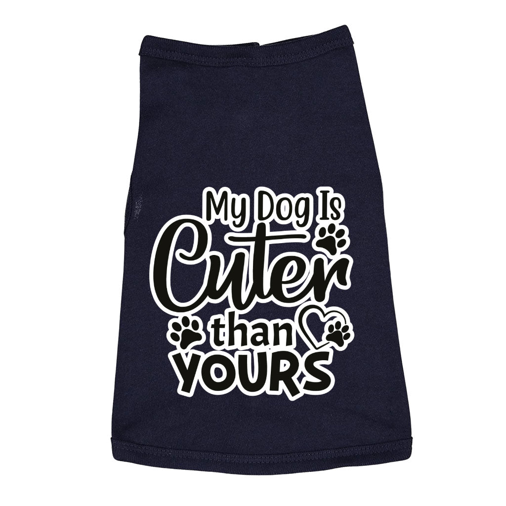 My Dog Is Cuter Than Yours Dog Sleeveless Shirt - Cute Dog Shirt - Art Dog Clothing