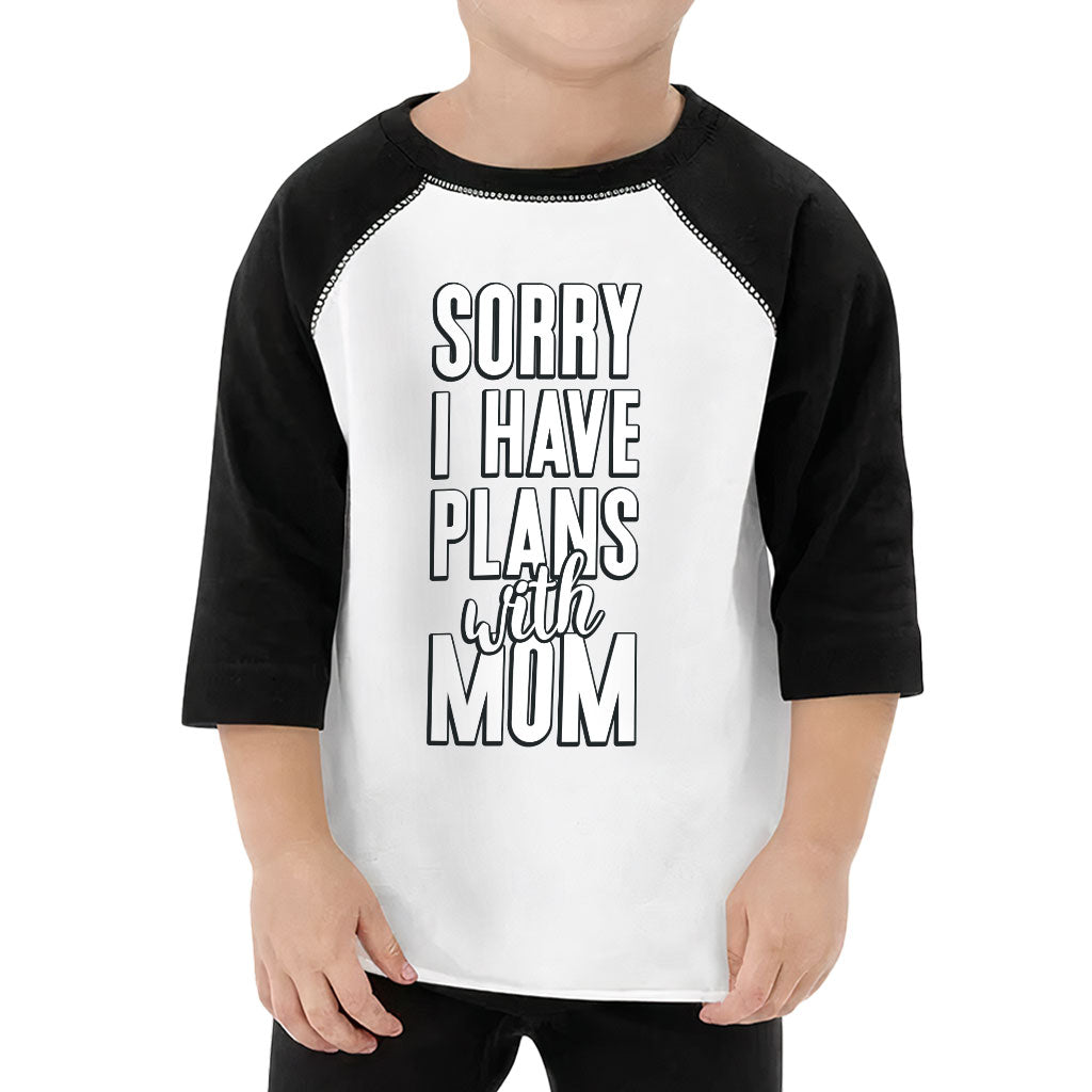 Sorry I Have Plans With Mom Toddler Baseball T-Shirt - Cute 3/4 Sleeve T-Shirt - Themed Kids' Baseball Tee