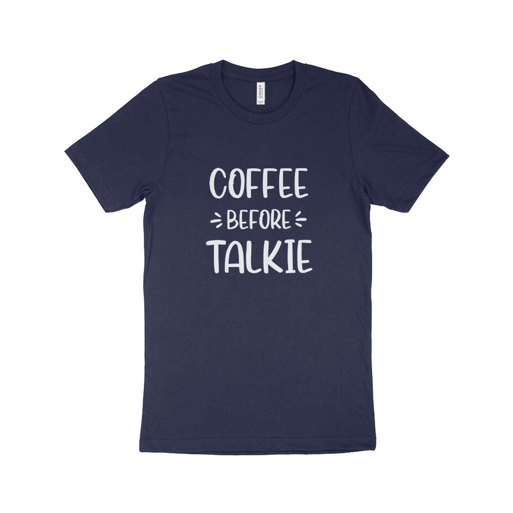 Coffee Before Talkie Unisex Jersey T-Shirt Made in USA