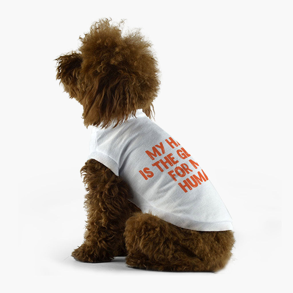 Cool Saying Dog T-Shirt - Best Quote Dog Shirt - Printed Dog Clothing