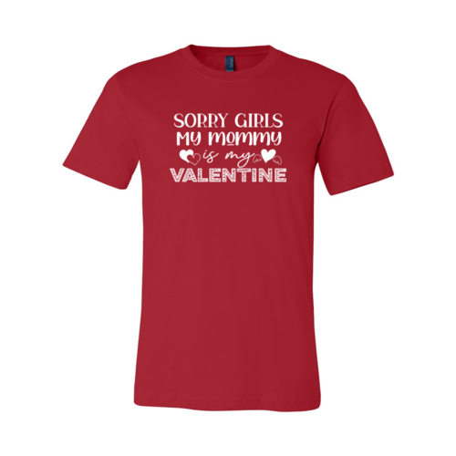 Sorry Girls My Mommy Is Valentine Tee