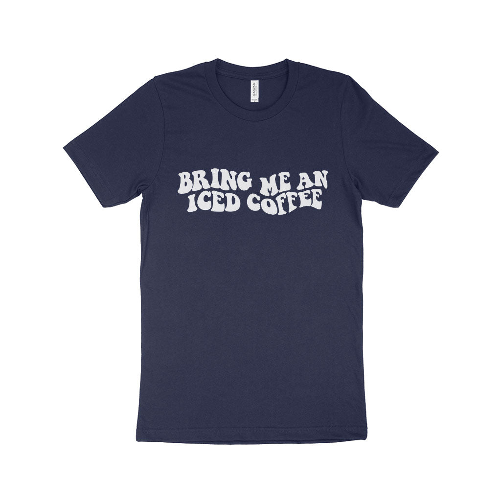 Bring Me an Iced Coffee Unisex Jersey T-Shirt Made in USA