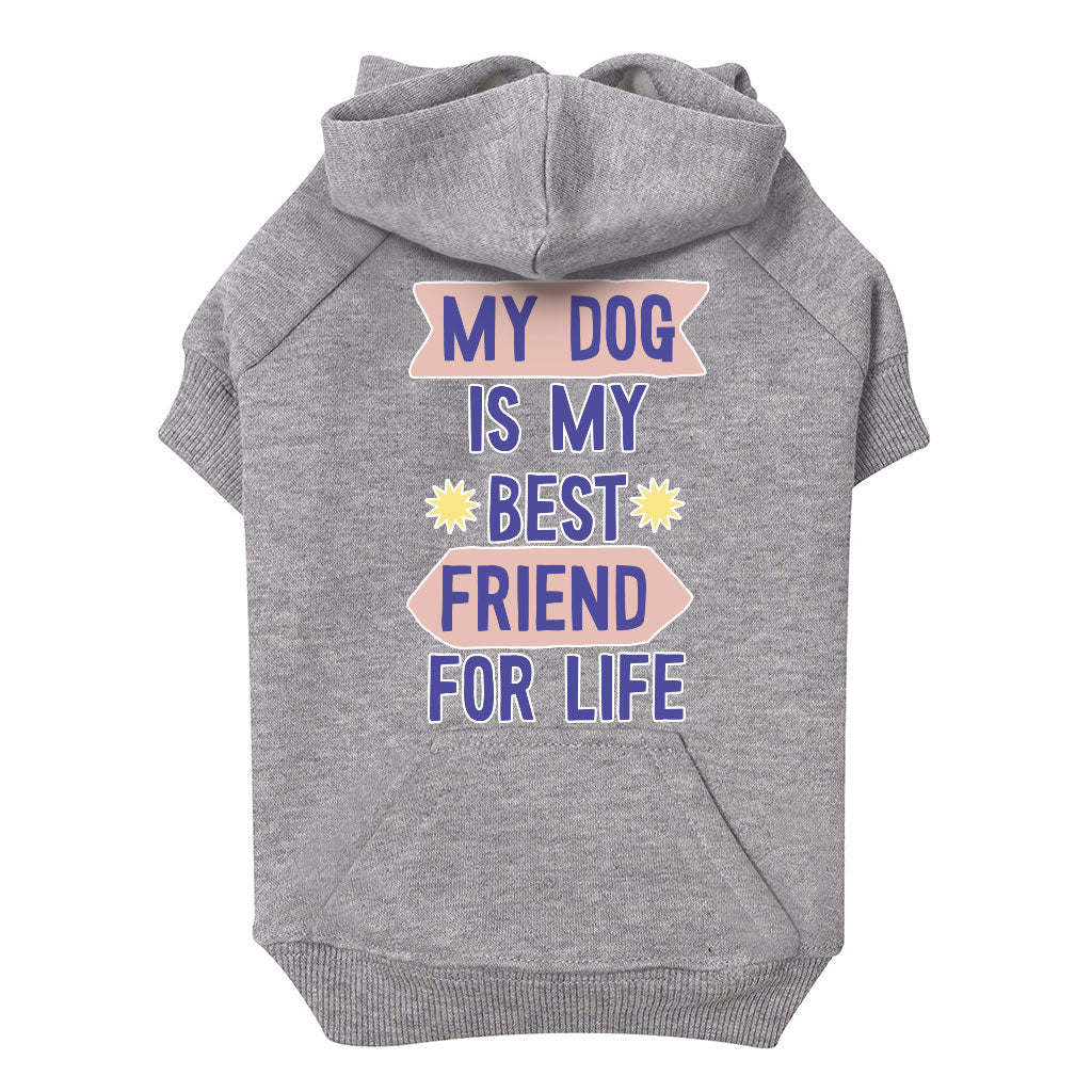 My Dog Is My Best Friend Dog Hoodie with Pocket - Cute Dog Coat - Art Dog Clothing