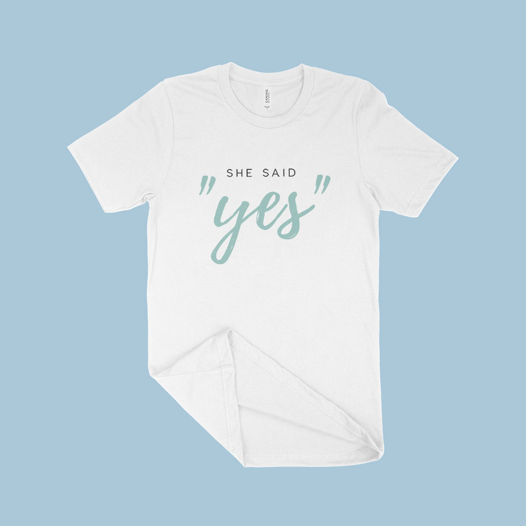 She Said Yes Unisex Jersey T-Shirt Made in USA