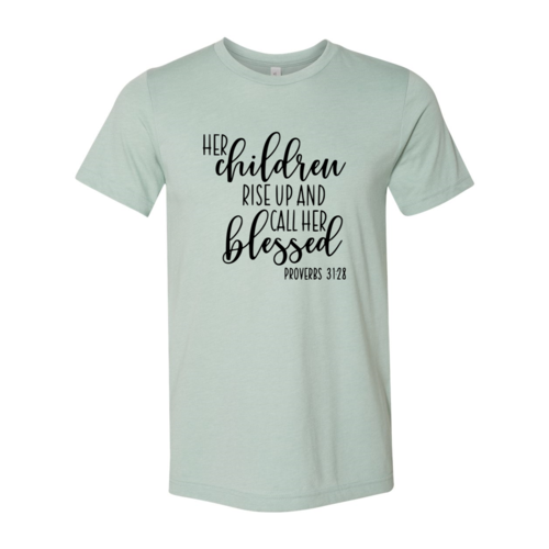 DT0208 Her Children Will Rise Up Shirt